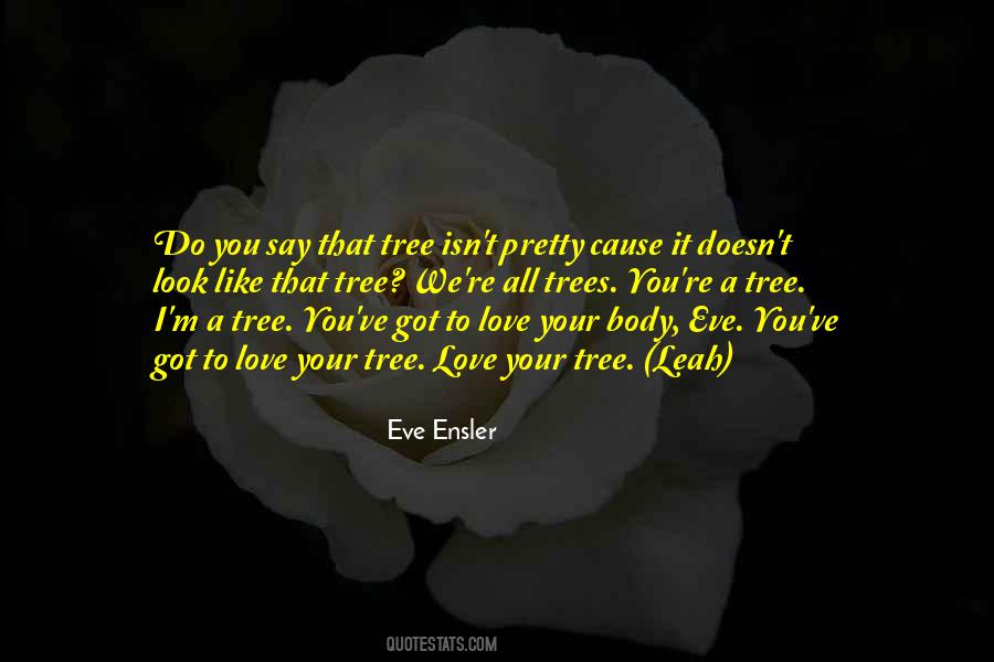 Love Like Tree Quotes #1647494