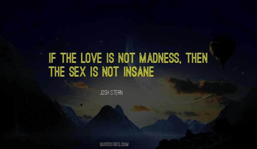 Love Madness Quotes #473214