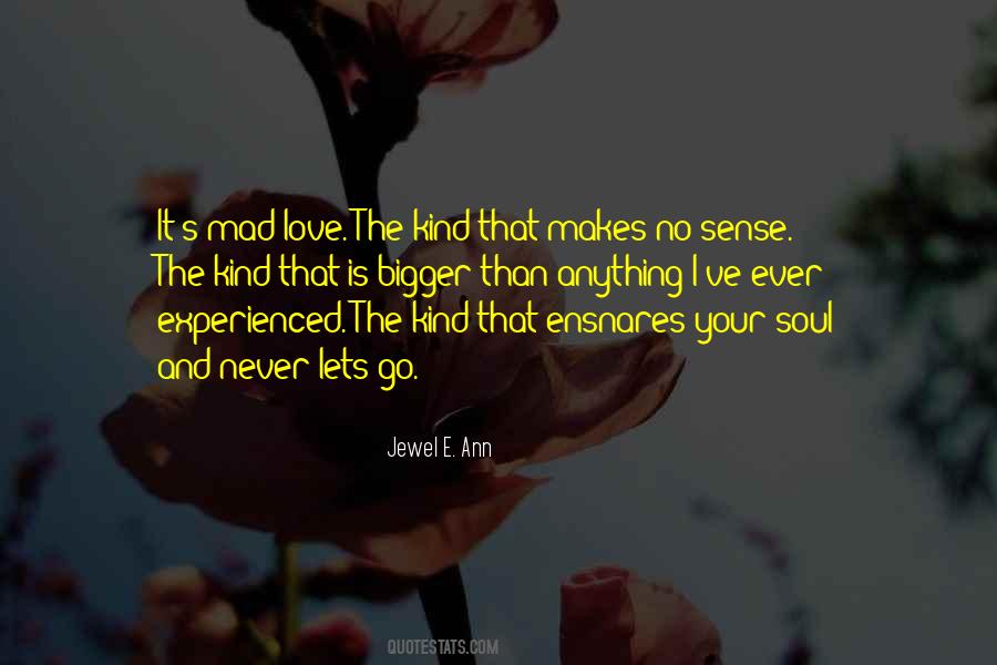 Love Makes No Sense Quotes #1422957