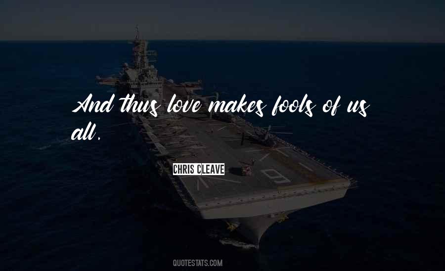 Love Makes Quotes #1848906