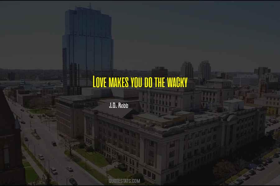 Love Makes You Quotes #266368