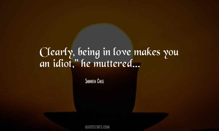 Love Makes You Quotes #392421