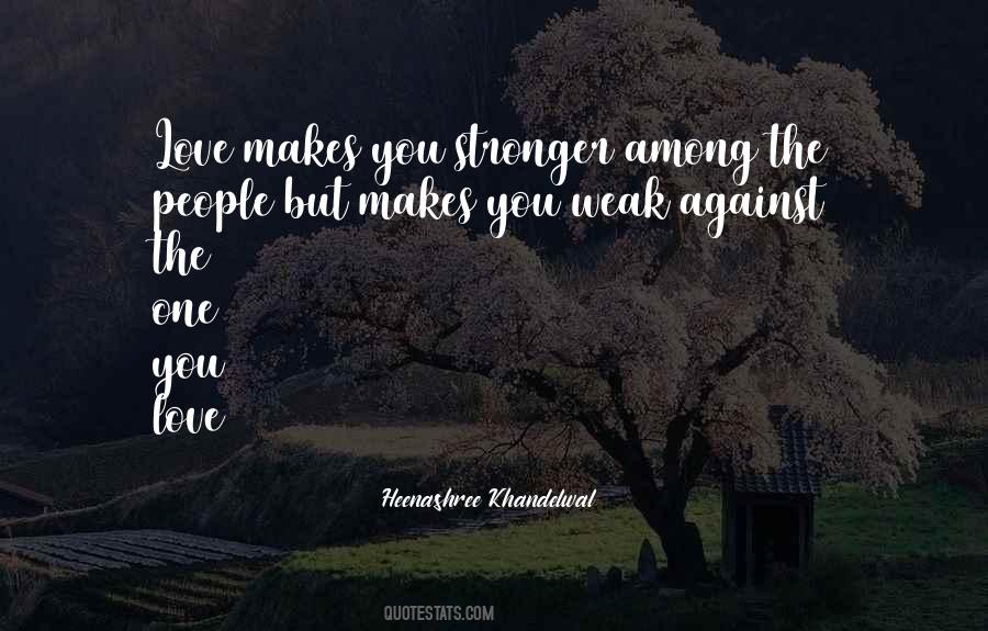 Love Makes You Stronger Quotes #830625