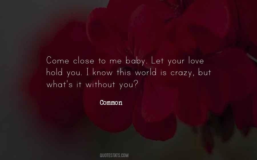 Love Me Baby Quotes #485494