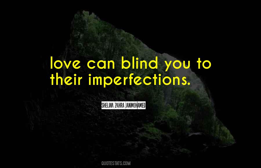 Love Me For My Imperfections Quotes #683430