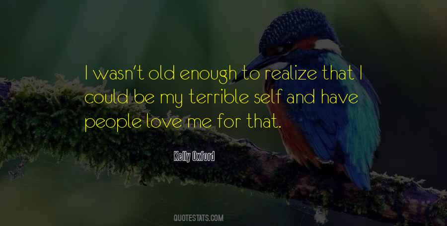 Love Me For Quotes #1182626