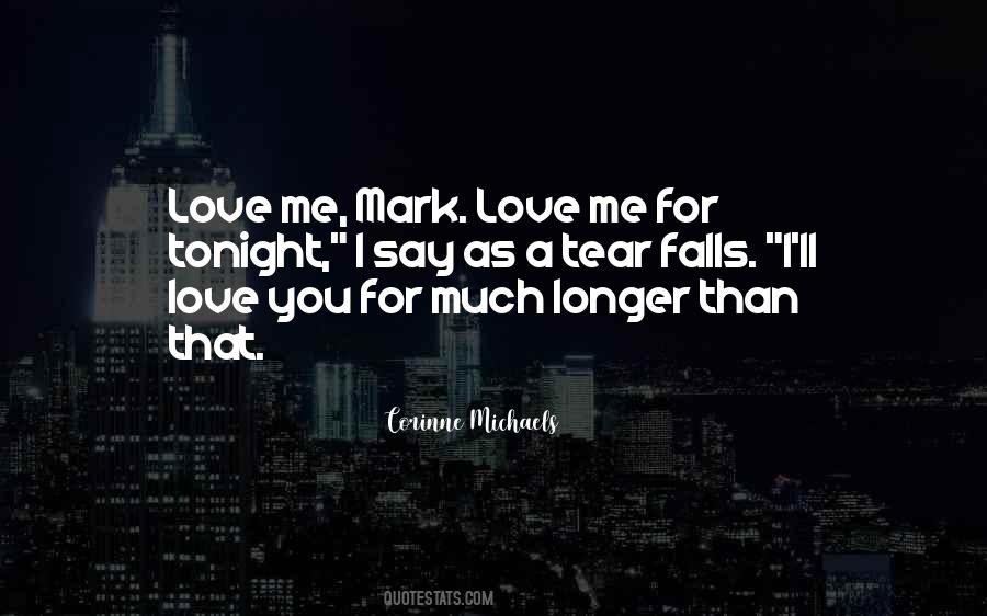 Love Me For Quotes #1537973