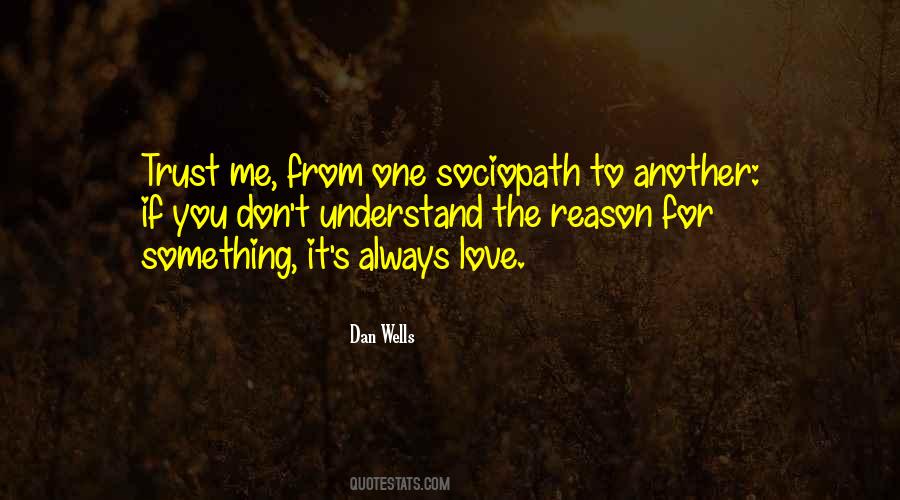 Love Me For Reason Quotes #1387612