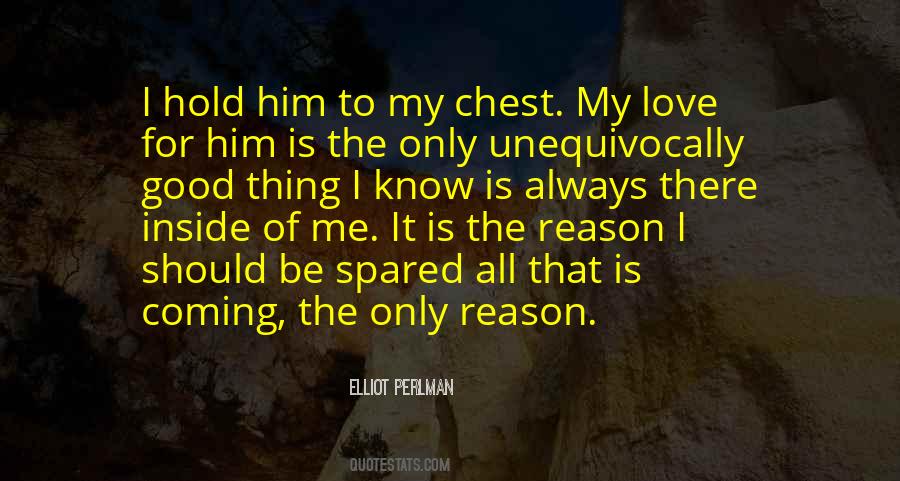 Love Me For Reason Quotes #1516686
