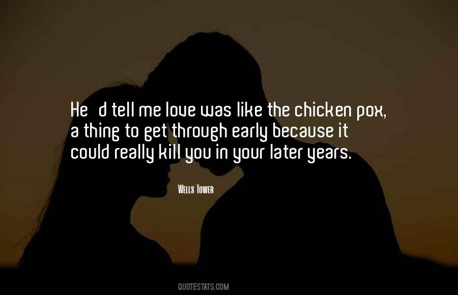 Love Me Later Quotes #632253
