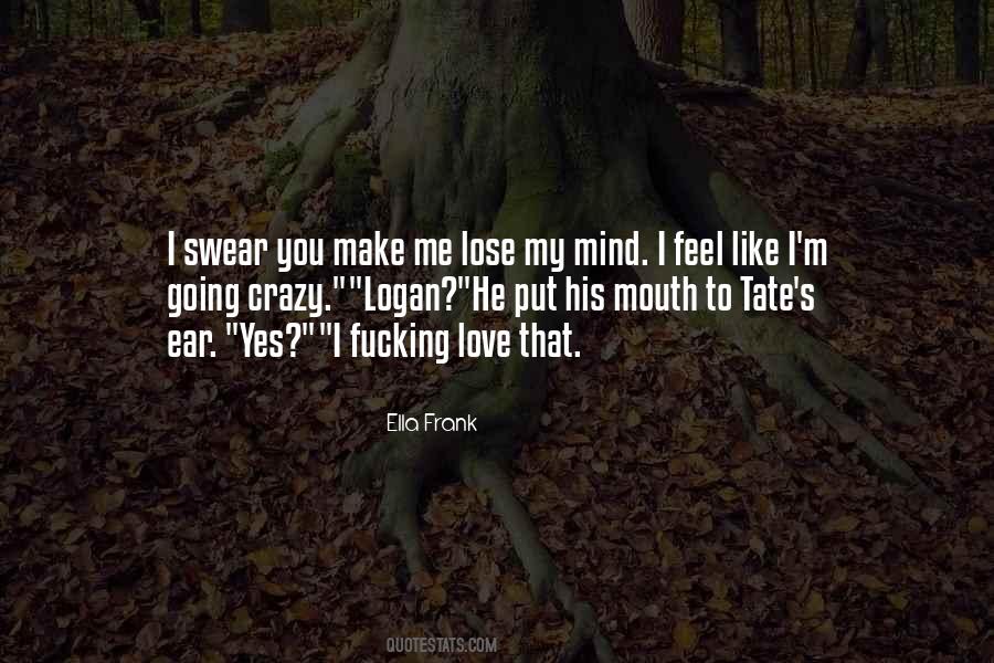 Love Me Like Crazy Quotes #1142766