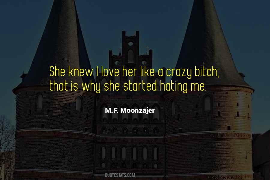 Love Me Like Crazy Quotes #1420053