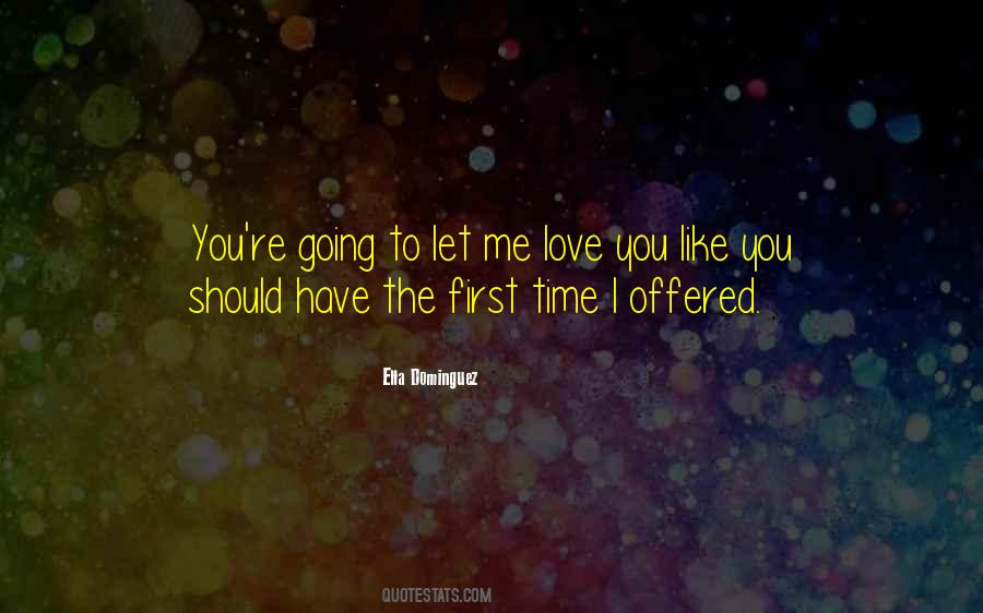 Love Me Like The First Time Quotes #1098907