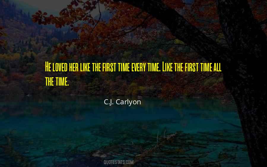 Love Me Like The First Time Quotes #515493