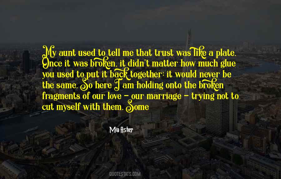 Love Me Like You Used To Quotes #1158976