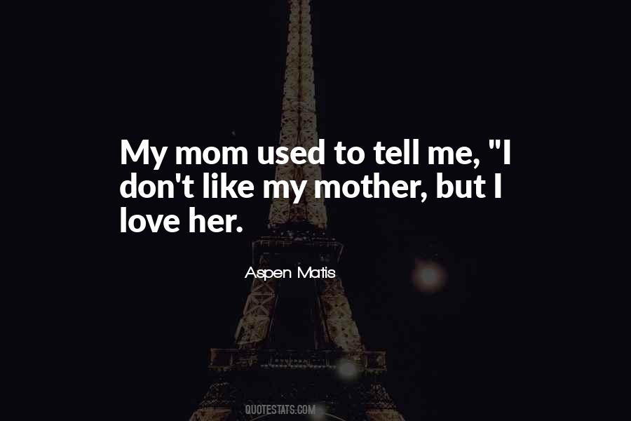 Love Me Like You Used To Quotes #126031