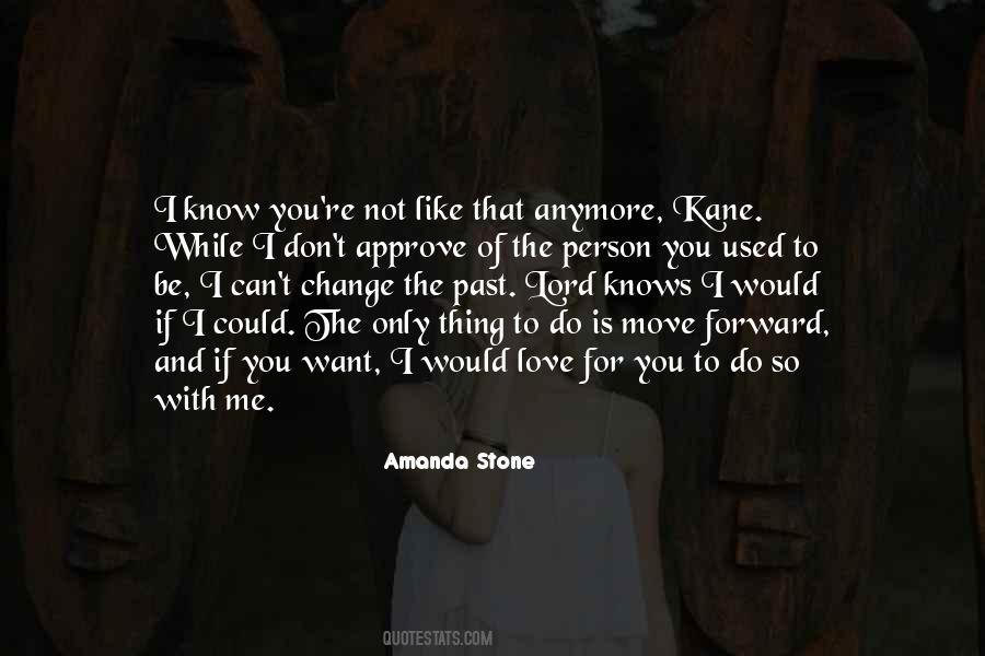 Love Me Like You Used To Quotes #1573705