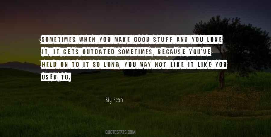 Love Me Like You Used To Quotes #320631
