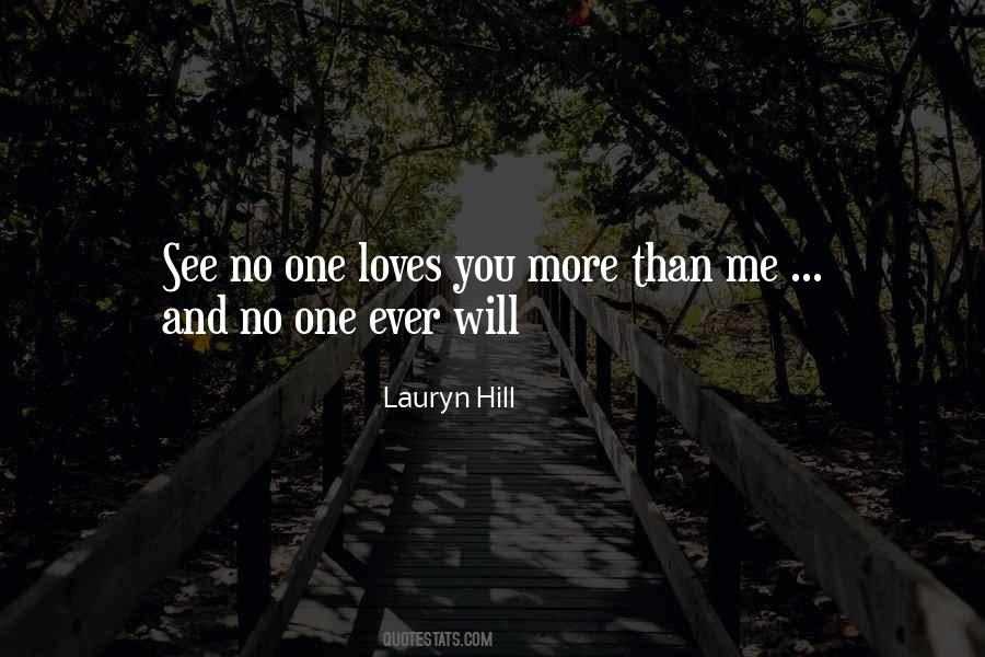 Love Me No More Quotes #804936