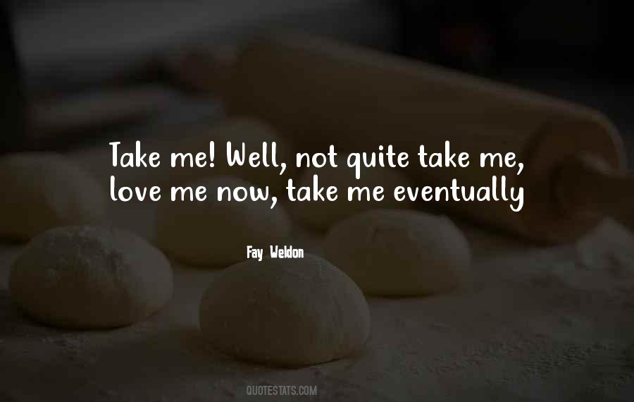 Love Me Now Quotes #1309997