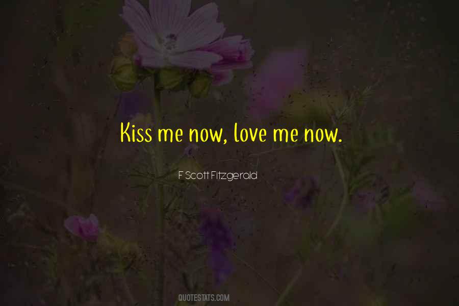 Love Me Now Quotes #1836738