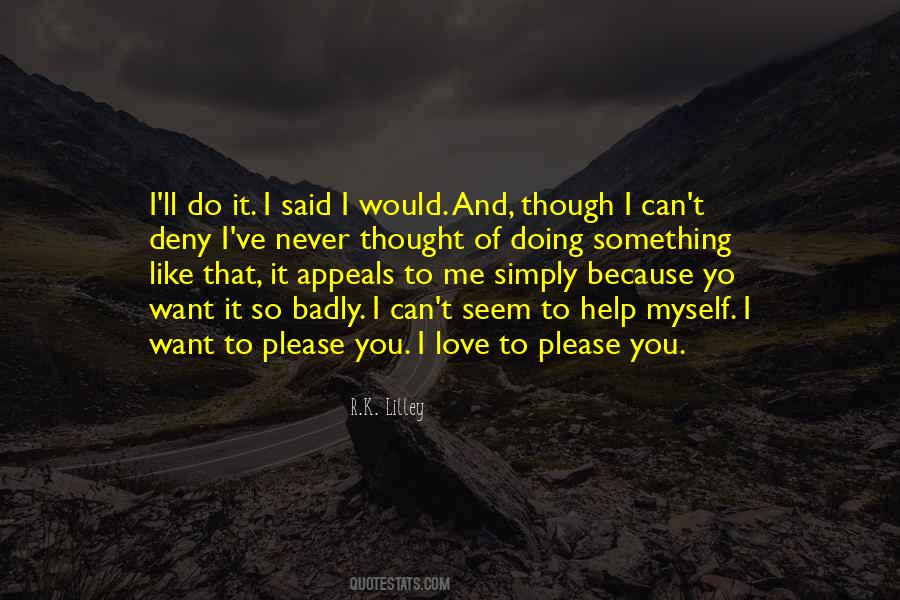 Love Me Please Quotes #363921