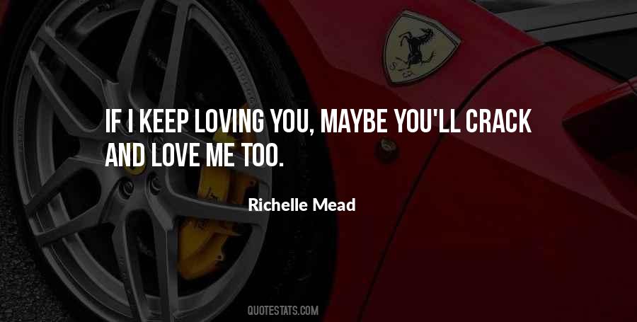 Love Me Too Quotes #1778162