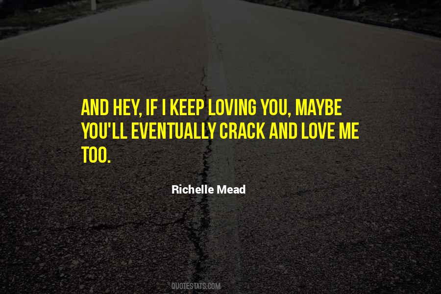 Love Me Too Quotes #210793