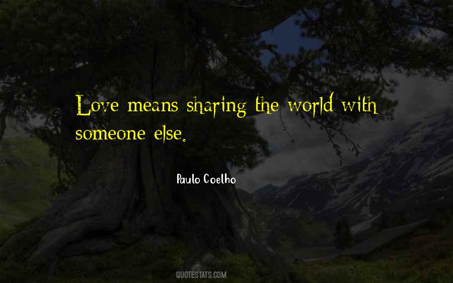 Love Means Sharing Quotes #422325