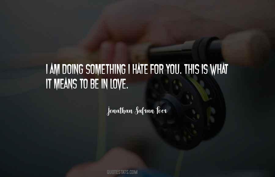 Love Means Something Quotes #345660