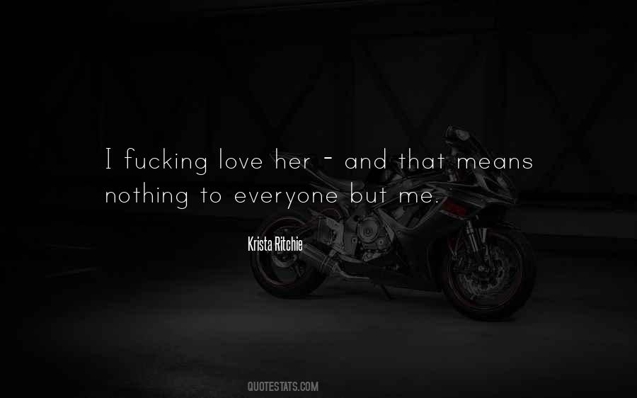 Love Means To Me Quotes #386451