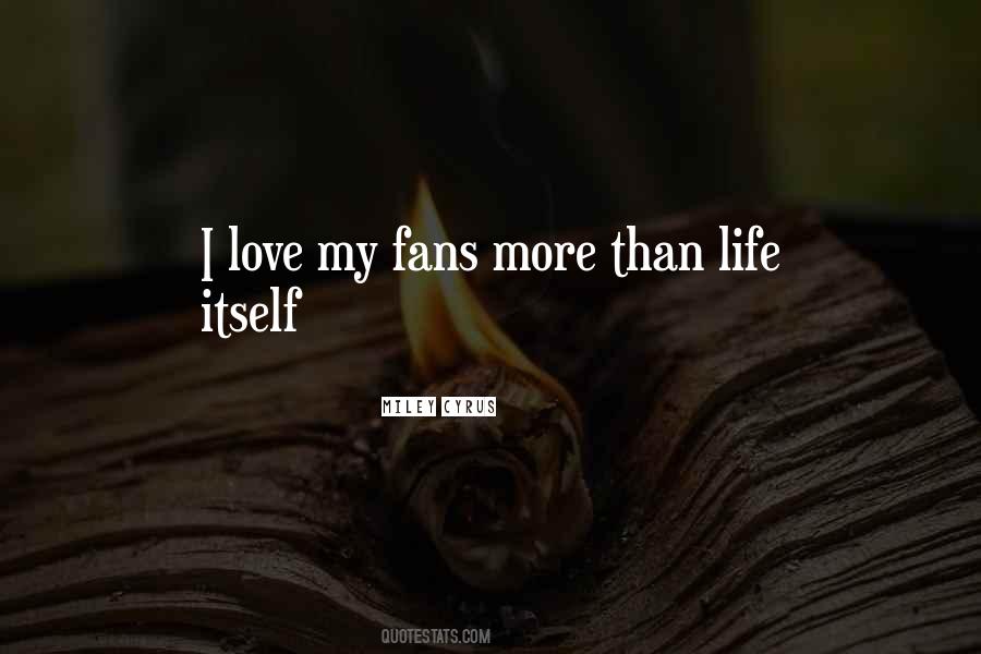 Love More Than Life Quotes #395823