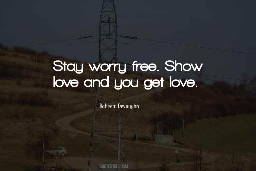 Love More Worry Less Quotes #187344