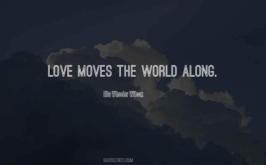 Love Moves The World Quotes #438365