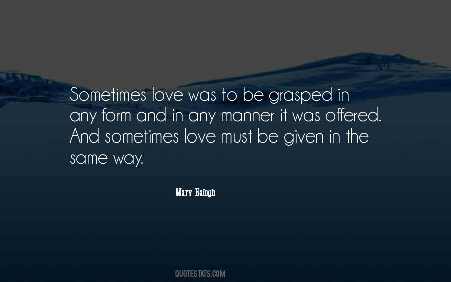 Love Must Be Quotes #705316