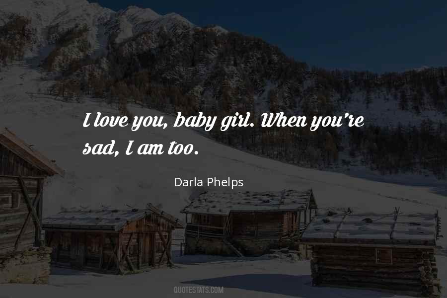 Love My Baby Girl Quotes #1267822