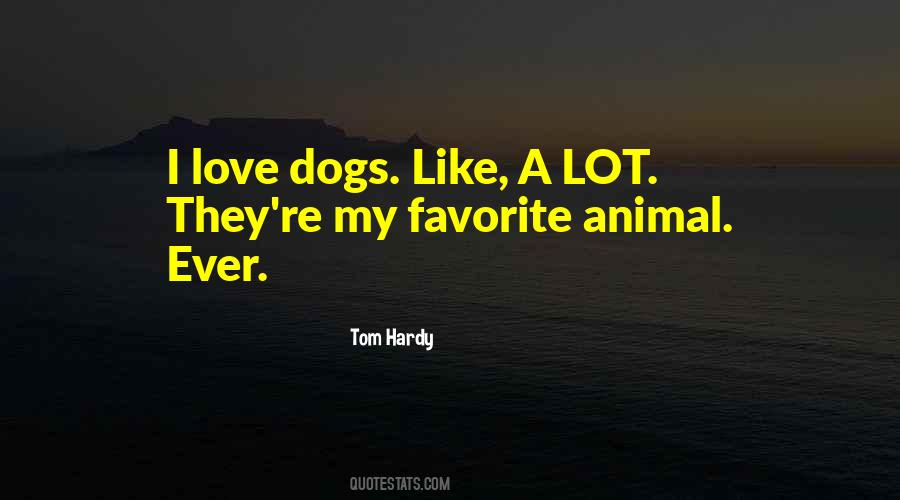 Love My Dog Quotes #334415