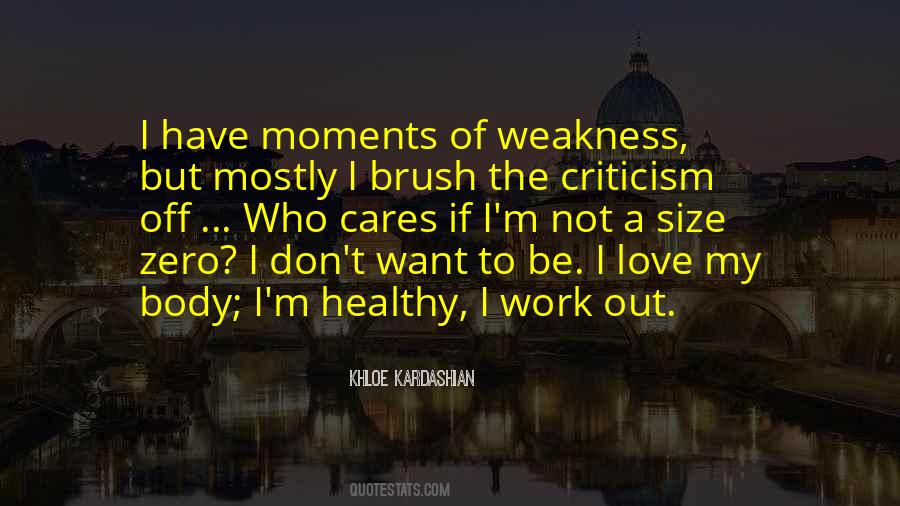 Love My Weakness Quotes #996809