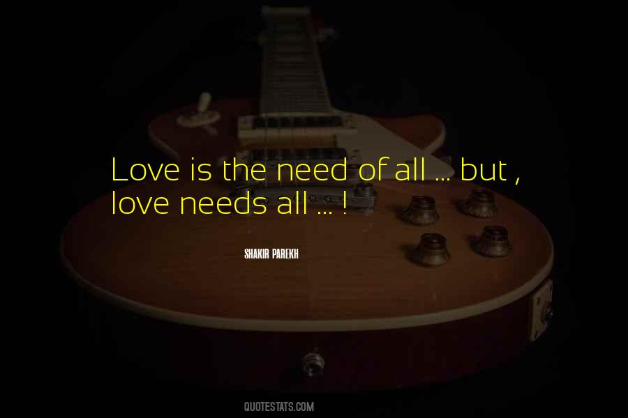 Love Needs Quotes #606496
