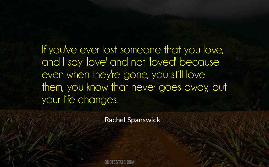 Love Never Goes Away Quotes #1133588