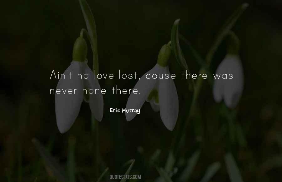 Love Never Lost Quotes #237650