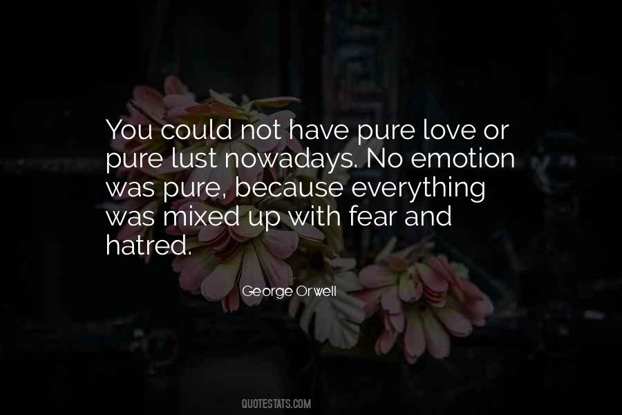 Love Not Hatred Quotes #1268888