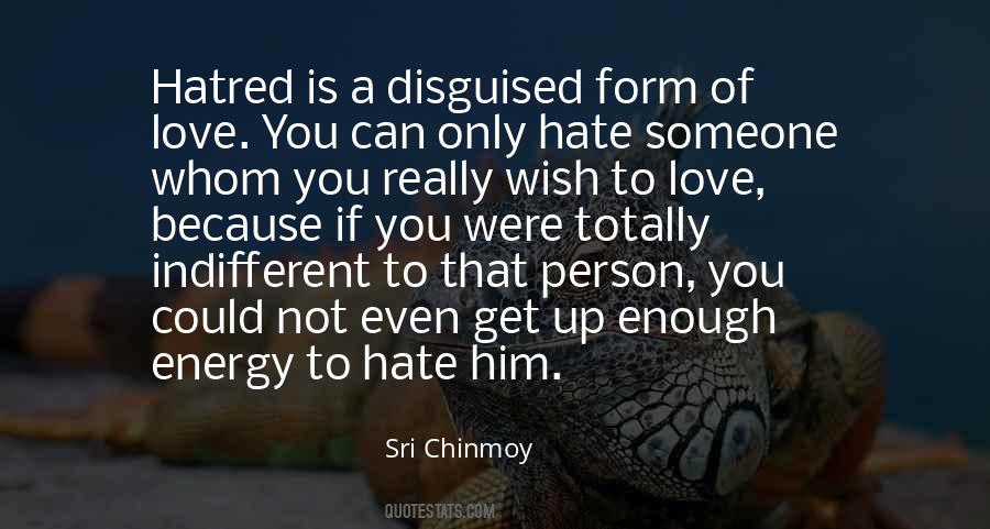 Love Not Hatred Quotes #328810