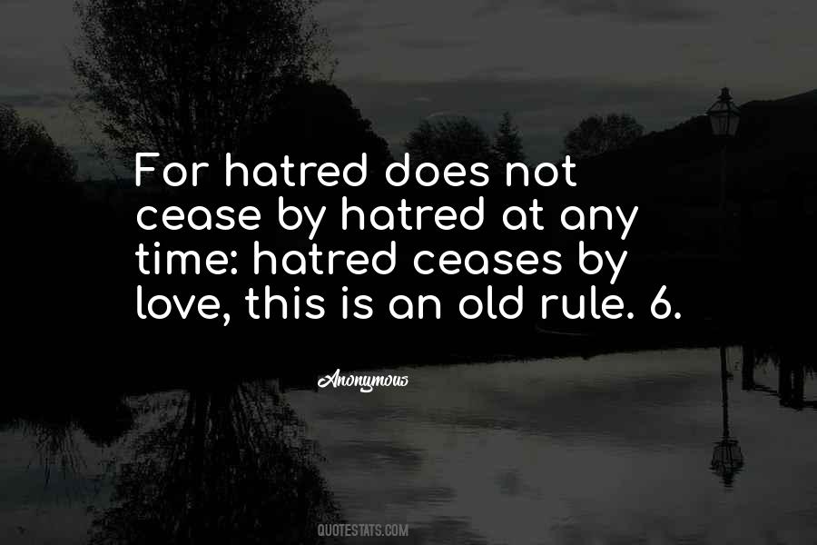 Love Not Hatred Quotes #88024