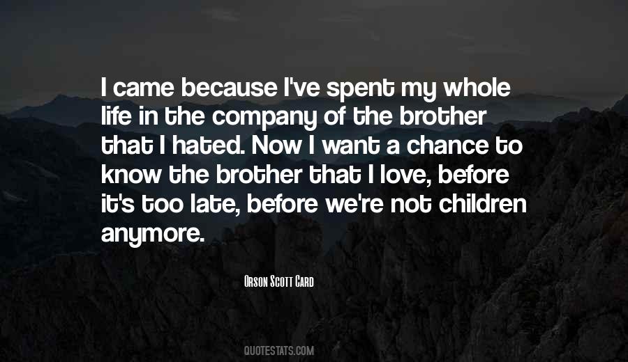Love Now Before It's Too Late Quotes #1170572