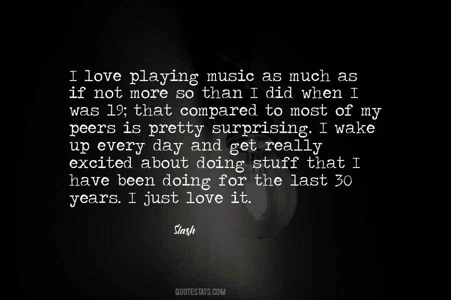 Love Playing Music Quotes #1489602