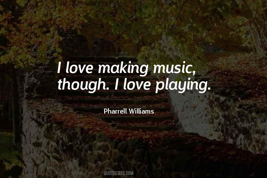 Love Playing Music Quotes #1696842
