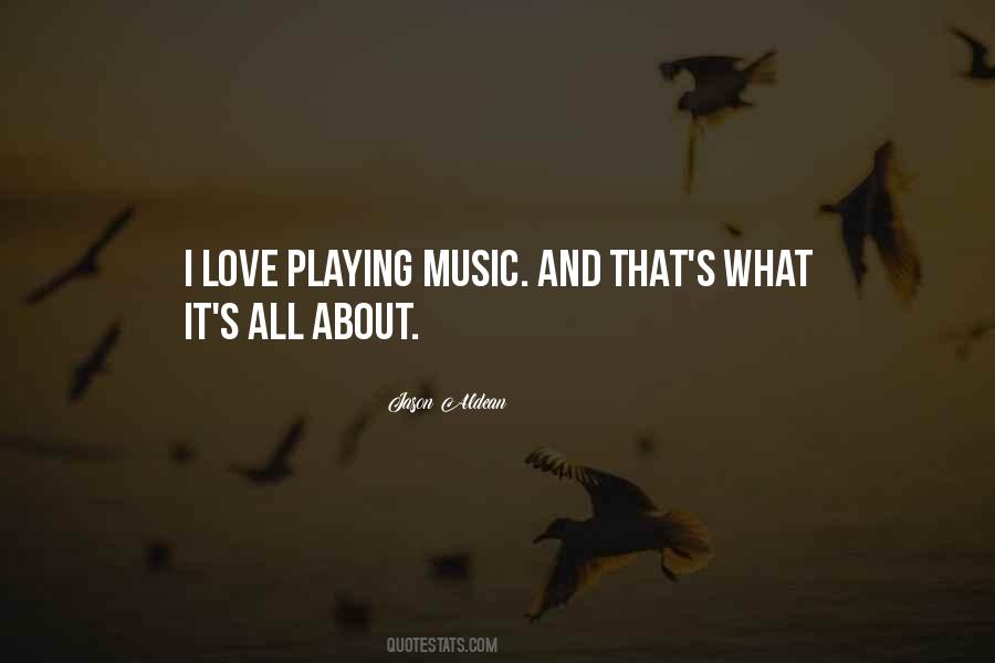 Love Playing Music Quotes #239102