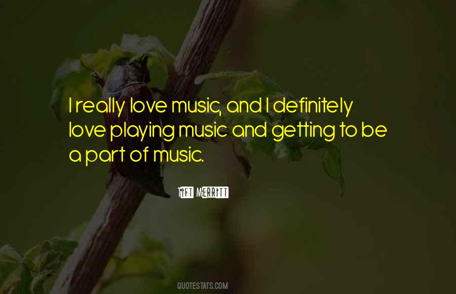 Love Playing Music Quotes #319557