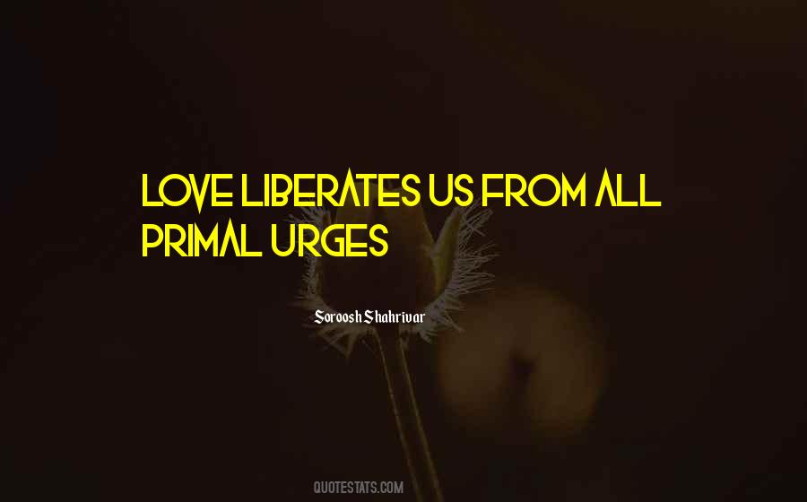 Love Primal Quotes #1308205